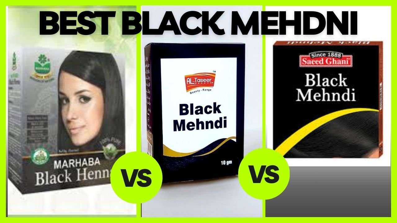 Best Black Mehndi Comparison: AL-Taseer, Saeed Ghani, and Marhaba